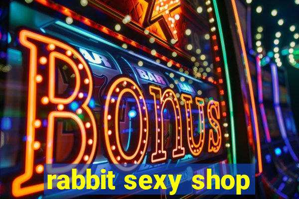 rabbit sexy shop